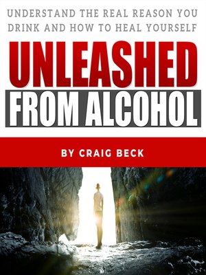 cover image of Unleashed from Alcohol